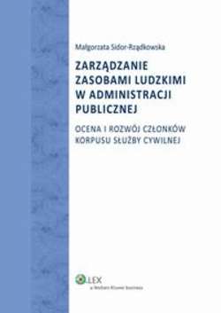 Zarządzanie zasobami ludzkimi w administracji publicznej. Ocena i rozwój członków korpusu służby cywilnej