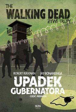 The Walking Dead. Żywe Trupy. Upadek Gubernatora. Część 1