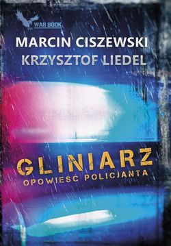 Gliniarz. Opowieść policjanta