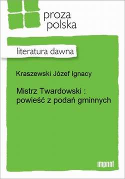 Mistrz Twardowski: powieść z podań gminnych