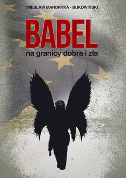 BABEL, na granicy dobra i zła. Tom I Trylogii