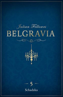 Belgravia Schadzka - odcinek 5