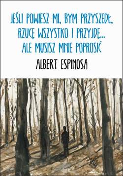 Jeśli powiesz mi, bym przyszedł, rzucę wszystko i przyjdę ... ale musisz mnie poprosić