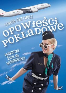 Opowieści pokładowe. Prawdziwe życie na wysokościach