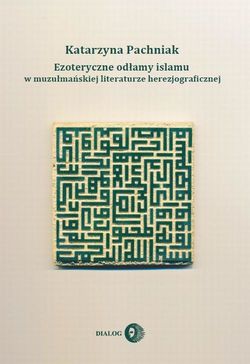 Ezoteryczne odłamy islamu w muzułmańskiej literaturze herezjograficznej