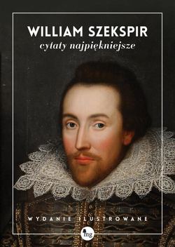 William Szekspir cytaty najpiękniejsze