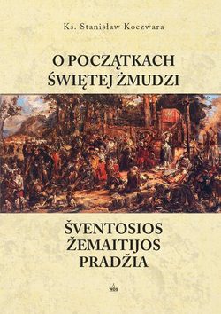 O początkach Świętej Żmudzi