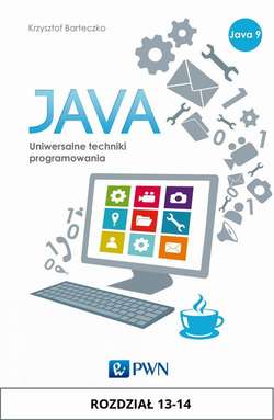 JAVA. Uniwersalne techniki programowania. Rozdział 13-14