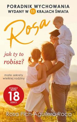 Rosa jak ty to robisz? Małe sekrety wielkiej rodziny.