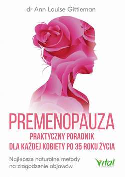 Premenopauza praktyczny poradnik dla każdej kobiety po 35 roku życia