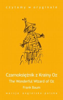 „The Wonderful Wizard of Oz / Czarnoksiężnik z Krainy Oz”