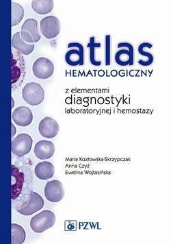 Atlas hematologiczny z elementami diagnostyki laboratoryjnej i hemostazy