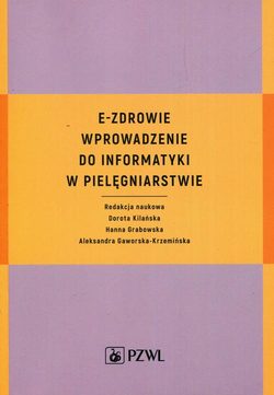 E-zdrowie. Wprowadzenie do informatyki w pielęgniarstwie