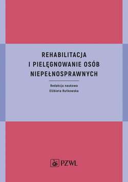 Rehabilitacja i pielęgnowanie osób niepełnosprawnych