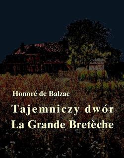 Tajemniczy dwór. La Grande Breteche