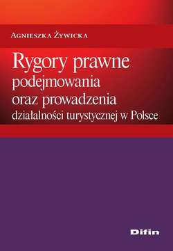Rygory prawne podejmowania i prowadzenia działalności turystycznej w Polsce
