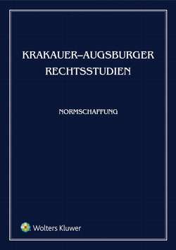 Krakauer-Augsburger Rechtsstudien. Normschaffung