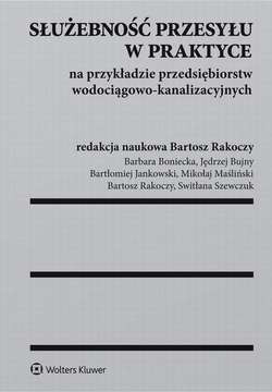 Służebność przesyłu w praktyce na przykładzie przedsiębiorstw wodociągowo-kanalizacyjnych