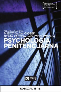 Psychologia penitencjarna. Rozdział 15-16