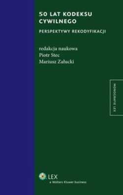 50 lat kodeksu cywilnego. Perspektywy rekodyfikacji