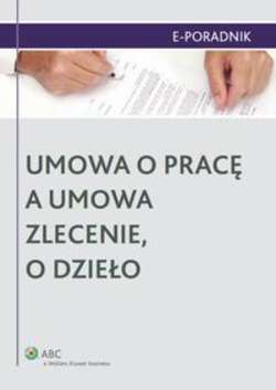 Umowa o pracę a umowa zlecenie, o dzieło