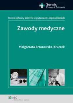 Zawody medyczne. Prawo ochrony zdrowia w pytaniach i odpowiedziach