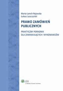 Prawo zamówień publicznych. Praktyczny poradnik dla zamawiających i wykonawców