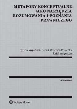 Metafory konceptualne jako narzędzia rozumowania i poznania prawniczego