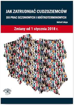 Jak zatrudniać cudzoziemców do prac sezonowych i krótkoterminowych. Zmiany od 1 stycznia 2018 r.