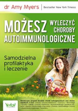 Możesz wyleczyć choroby autoimmunologiczne. Samodzielna profilaktyka i leczenie