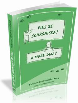 Pies ze schroniska? A może dwa?