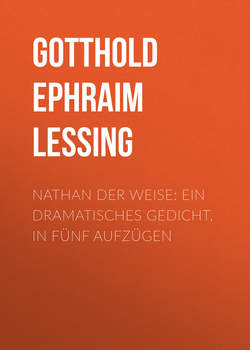 Nathan der Weise: Ein Dramatisches Gedicht, in fünf Aufzügen