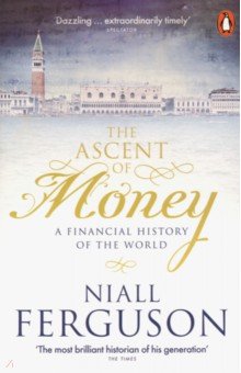 The Ascent of Money. A Financial History of the World