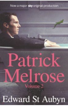 Patrick Melrose Vol.2: Mother's Milk & At Last
