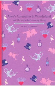 Alices Adventures in Wonderland & Through the Look