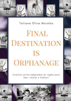 Final Destination is Orphanage. Cuentos cortos adaptados en inglés para leer, relatar y traducir