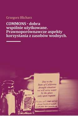 COMMONS - dobra wspólnie użytkowane. Prawnoporównawcze aspekty korzystana z zasobów wodnych