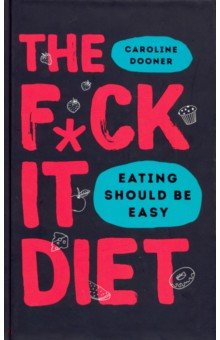 The F*ck It Diet