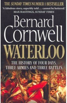Waterloo: History of 4 Days, 3 Armies & 3 Battles