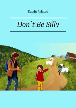 Don`t Be Silly