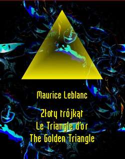 Złoty trójkąt. Le Triangle d’or. The Golden Triangle