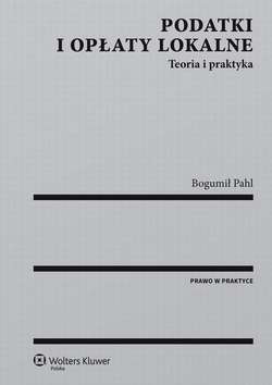 Podatki i opłaty lokalne. Teoria i praktyka