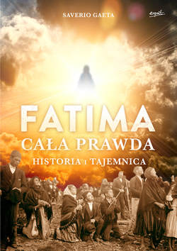 Fatima. Cała prawda