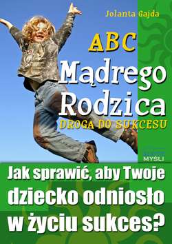 ABC Mądrego Rodzica: Droga do Sukcesu