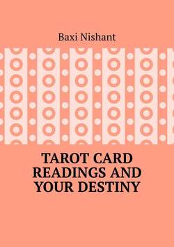 Tarot Card Readings And Your Destiny