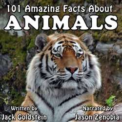 101 Amazing Facts about Animals