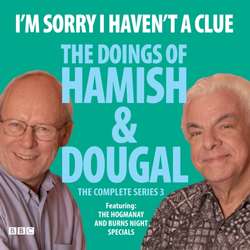 I'm Sorry I Haven't A Clue: The Doings Of Hamish And Dougal Series 3