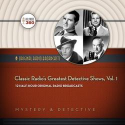 Classic Radio's Greatest Detective Shows, Vol. 1