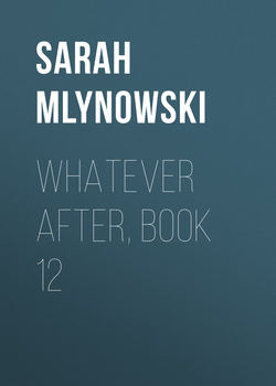 Whatever After, Book 12