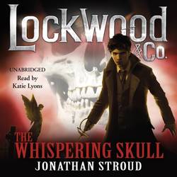 Lockwood & Co: The Whispering Skull